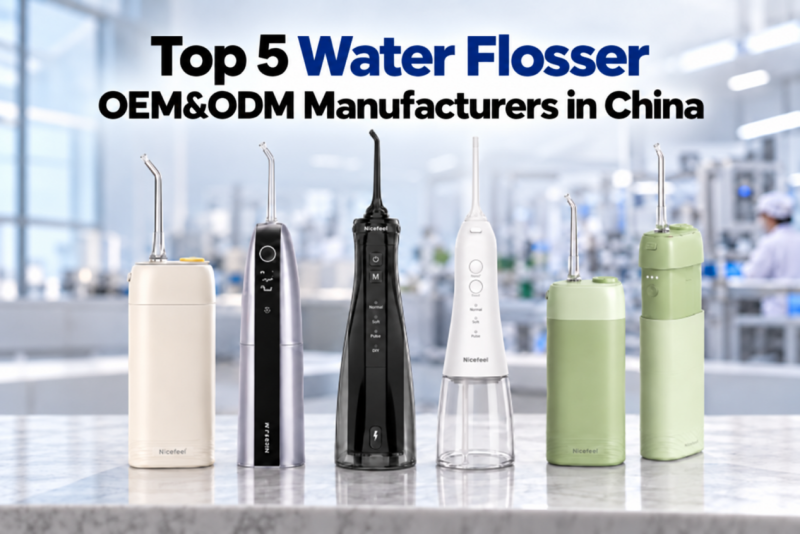 Top 5 Water Flosser OEM & ODM Manufacturers in China